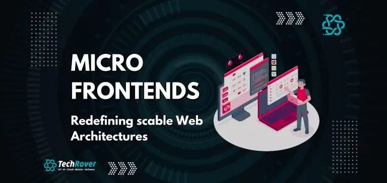 Micro Frontends: Building Web Apps That Can Actually Keep Up | TechRover