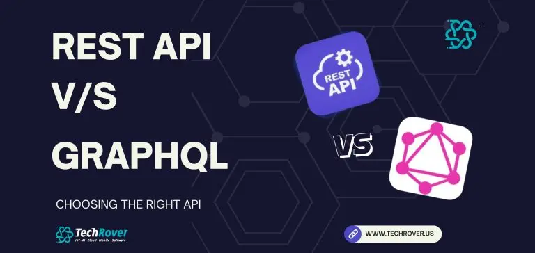 REST API vs. GraphQL: Choosing the Right Tool for Your Project | TechRover